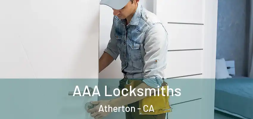 AAA Locksmiths Atherton - CA