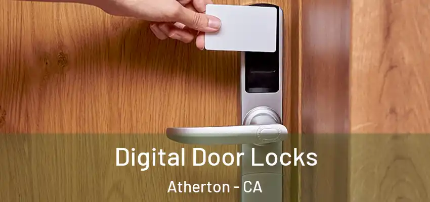  Digital Door Locks Atherton - CA