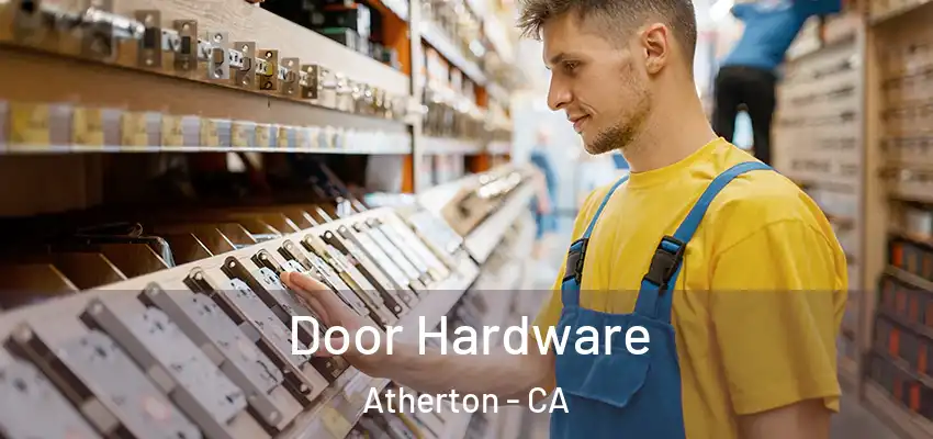 Door Hardware Atherton - CA