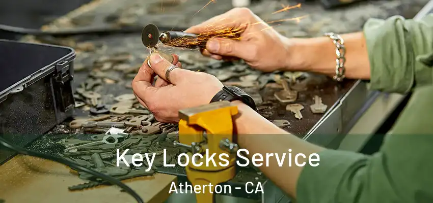  Key Locks Service Atherton - CA