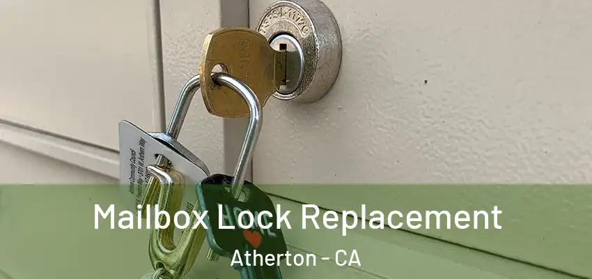  Mailbox Lock Replacement Atherton - CA