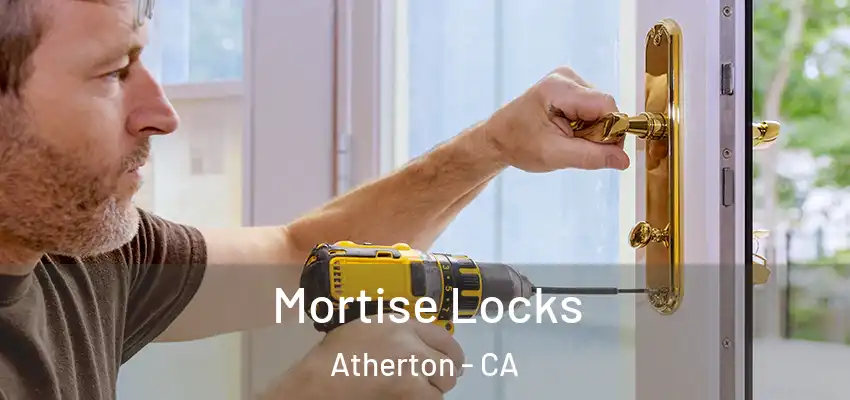  Mortise Locks Atherton - CA