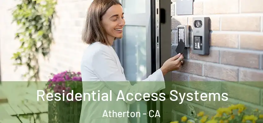 Residential Access Systems Atherton - CA