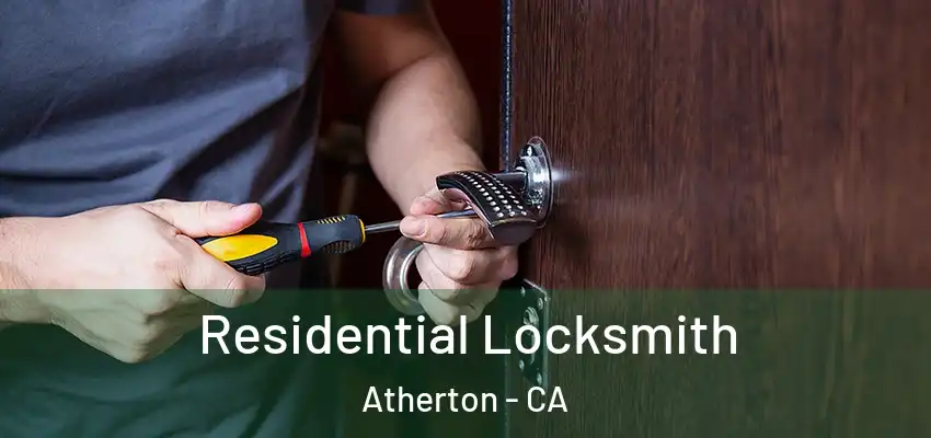 Residential Locksmith Atherton - CA