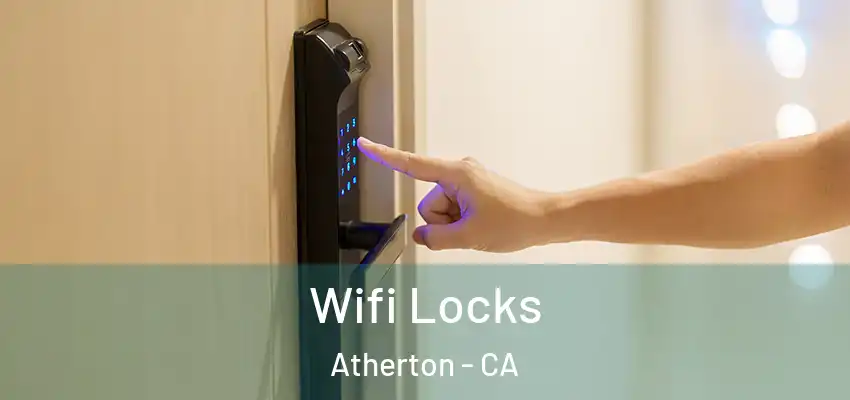  Wifi Locks Atherton - CA